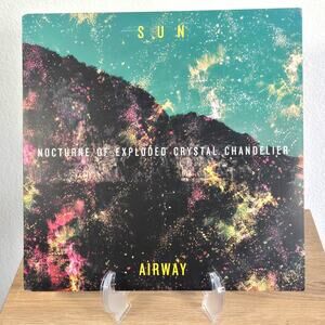 Nocturne of Exploded Crystal Chandelier – Sun Airway | Dead Oceans | LP